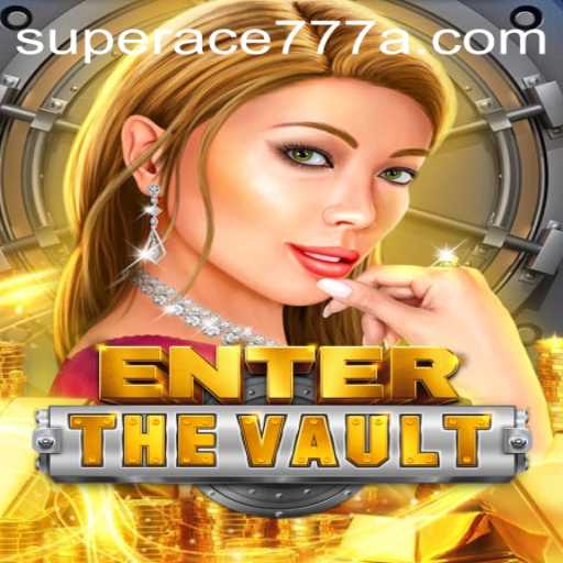 EntertheVault: Unveiling the Thrills of SUPERACE777