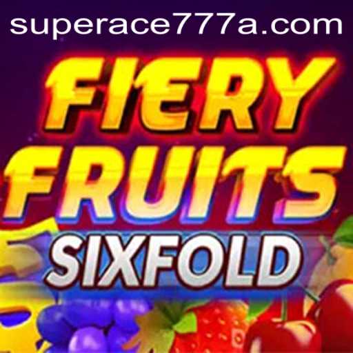 Exploring FieryFruitsSixFold and the Mystery of SUPERACE777
